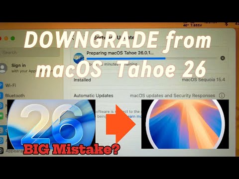HOW TO: Downgrade from macOS Tahoe 26 back to Sequoia!
