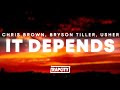 Chris Brown It Depends The Remix Lyrics Ft Bryson Tiller Usher