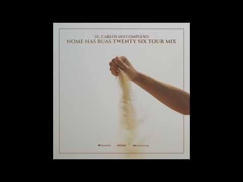 BK, Carlos Do Complexo - Nome Nas Ruas (TWENTY SIX Tour Mix) [CLASSY RELEASE 039]