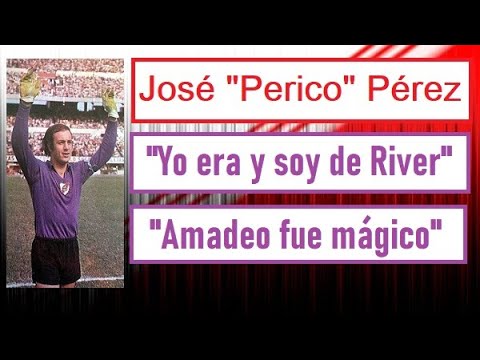 Entrevista a José "Perico" Pérez || Histórico arquero de River "ataja penales"