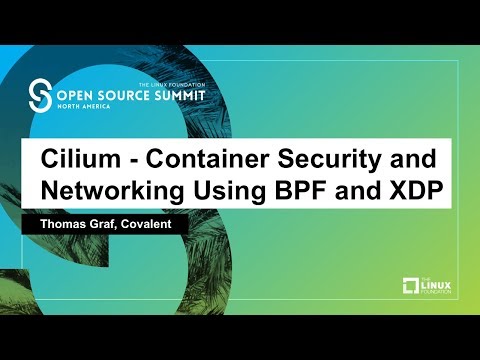 Cilium - Container Security and Networking Using BPF and XDP - Thomas Graf, Covalent