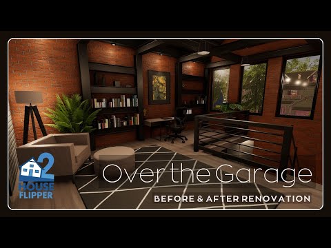 House Flipper 2 - Over The Garage  (Before / After Renovation)