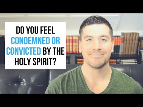 Condemnation VS. Conviction: Do You Feel Condemned or Convicted By the Holy Spirit
