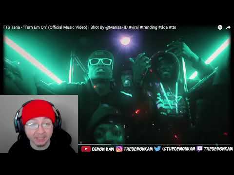 Demon Kam Reacts to TTS Tana - “Turn Em On” (Official Music Video) | Shot By @MansaFID |