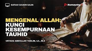 Download lagu Knowing Allah: The Key to the Perfection of Tawhid - Ustadz Abdullah Taslim, Lc., MA. mp3