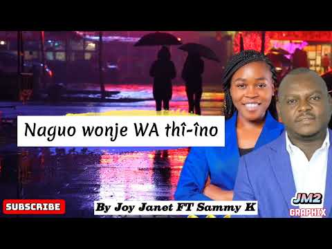 NDIGUKIRA RINGI BY JOY JANET FT SAMMY K [LYRIC VIDEO]