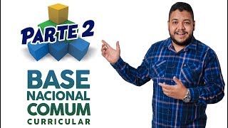 Base Nacional Comum Curricular BNCC - Parte 02