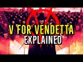 V FOR VENDETTA Revenge Revolution The Power Of Ideas EXPLAINED