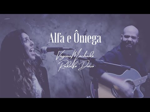 Alfa e Ômega - Virgínia Machado e Rodolfo Diório (Cover)