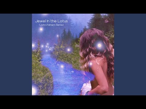 Jewel in the Lotus (John Pattern Remix)
