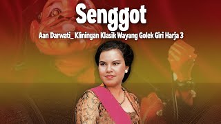 Download lagu Senggot - Aan Darwati Kliningan Klasik Wayang Golek Giriharja 3 mp3