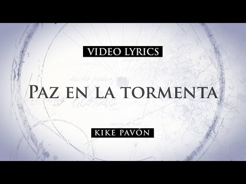 Kike Pavón - Paz En la Tormenta Ft. Renan Carias (Video Lyrics)