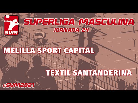 SVM2021 - Jornada 24ª - Melilla Sport Capital - Vóley Textil Santanderina
