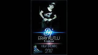 Eray Kutlu ft. Melis Kar - Kibir (REMİX) 2017