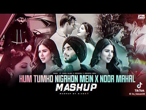 Hum tumko nigahon mein x Noor mahal mashup newwww