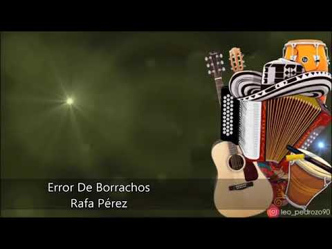 ERROR DE BORRACHOS RAFA PEREZ