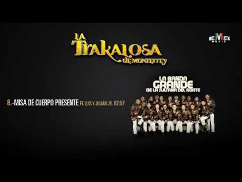 Misa De Cuerpo Presente - Banda La Trakalosa De Monterrey