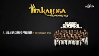 Misa de Cuerpo Presente (feat. Luis y Julian Jr) - La Trakalosa de Monterrey (Audio Oficial)