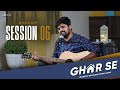 Ghar Se | Session 06 Sharon ka Gulab / Prabhu ka Anand - Amit Kamble