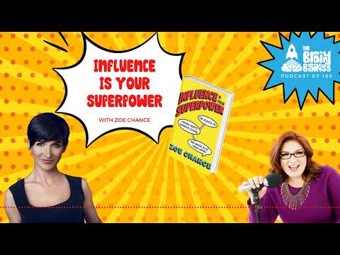 Influence Is Your Superpower with Yale’s Dr  Zoe Chance | The Brainy Business podcast EP 189