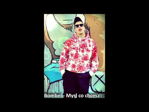 Bombel - Myśl co chcesz