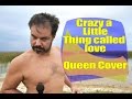 Crazy a little thing called love - (Queen Cover ...