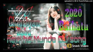 New Ho Munda DJ song 2020 Desi likan bangdi dj Gha