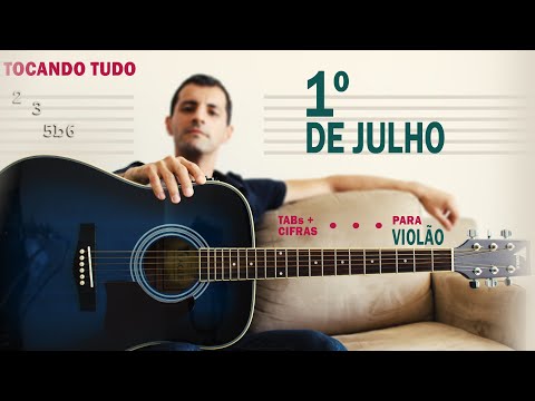 Tocando junto: "1º de Julho" (VIOLÃO) | Como é que se toca?
