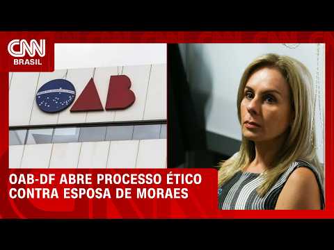 Escritório da esposa de Moraes vira alvo de processo na OAB-DF; veja | CNN 360°