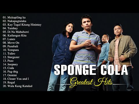 Sponge Cola Greatest Hits ~ Best Songs OPM Tagalog Love Songs Nonstop ~ Most Populer Hits Playlist
