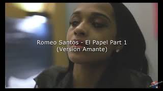 Romeo Santo - El Papel Part 1 (Versión Amante)[Video y Letra]