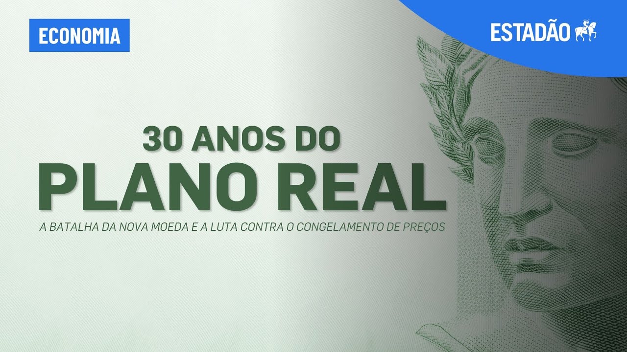 30 ANOS DO PLANO REAL: a batalha da NOVA MOEDA e a luta contra o CONGELAMENTO de preços