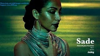 Sade Smooth Jazz Lounge Music Playlist Mix by JaBig (Chill Feel Good Songs)