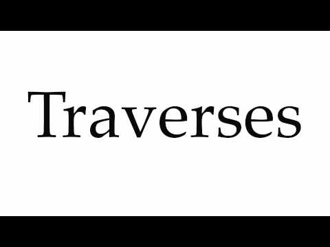 How to Pronounce Traverses