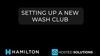 How to add a New Wash Club in Hamilton's \Hosted Solutions