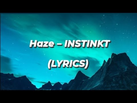Haze – INSTINKT(LYRICS)