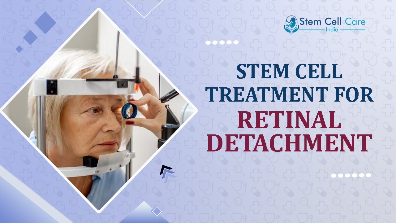 Retinal Detachment | Best Stem Cell Center In India | Stem Cell Therapy For Eye Disease