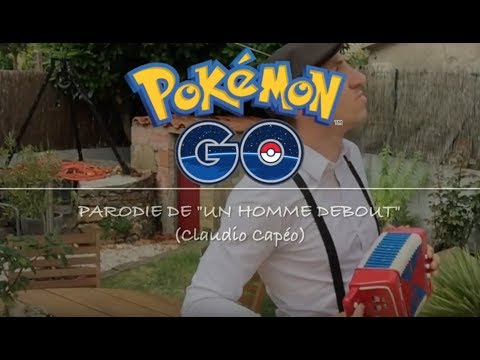 Pokemon go - parodie Un homme debout (Claudio Capéo) - Frank Cotty
