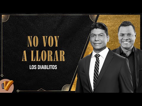 No Voy A Llorar, Los Diablitos - Vídeo Oficial
