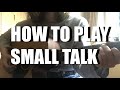 HOW TO PLAY SMALL TALK BY JULIA JACKLIN