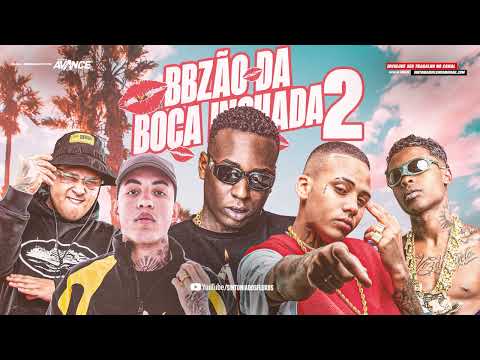 BBZÃO DA BOCA INCHADA 2 - MC Negão Orignal, MC Ryan SP, MC Meno K, MC Luuky, MC Don Juan