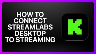 How To Connect Streamlabs Desktop To Kick Streaming ! Tutorial