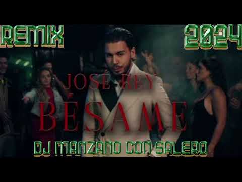 José Rey Bésame - Remix - 2024 (Dj Manzano Con Salero)