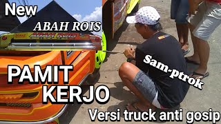 Download lagu tampilan terbaru truck anti gosip versi PAMIT KERJO - Versi supir malang Sam-ptrok - ANTI GOSIP mp3