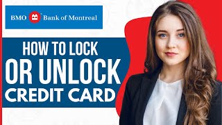 How to Lock or Unlock Bank of Montreal Credit Card (2023)