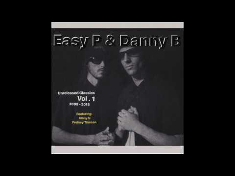 Easy P & Danny B - Unreleased Classics Vol.1