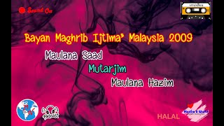 Download lagu Bayan Maghrib Ijtima' Malaysia 2009 Maulana Saad Mutarjim  Maulana Hazim mp3