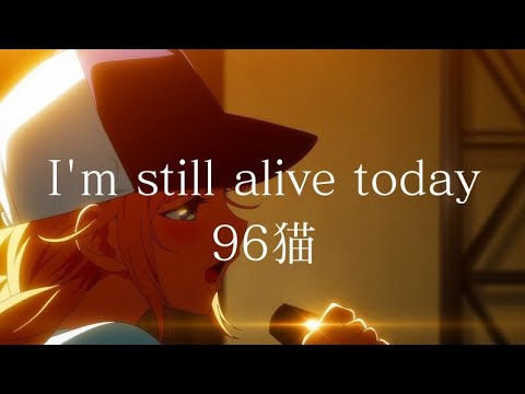 Paripi Koumei I'm still alive today 96neko