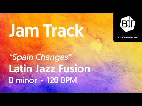 Latin Jazz Fusion Jam Track in B minor "Spain Changes" - BJT #64