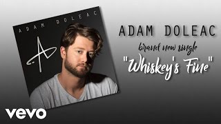 Adam Doleac - Whiskey's Fine (Audio)